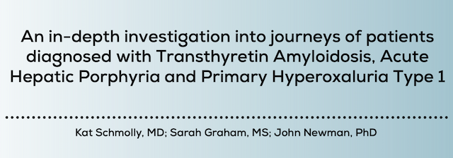 An in-depth investigation into journeys of patients diagnosed with Transthyretin Amyloidosis, Acute Hepatic Porphyria and Primary Hyperoxaluria Type 1